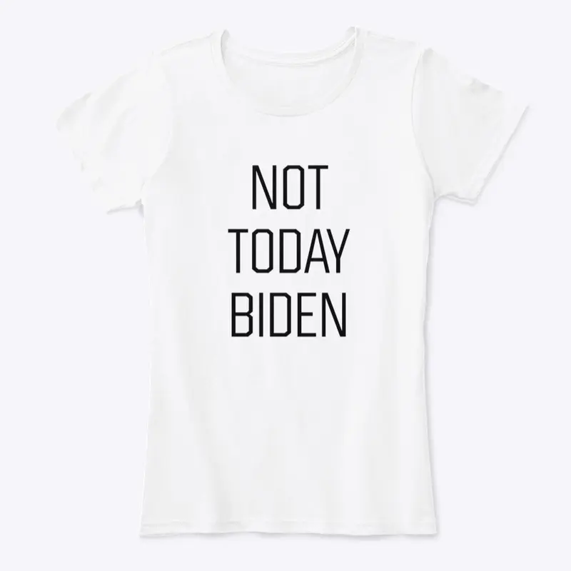 NOT TODAY BIDEN (BLK)